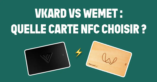 Vkard vs Wemet : quelle carte de visite NFC choisir ?